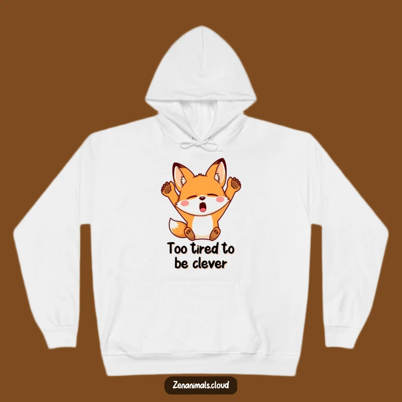 Funny Sleepy Fox Hoodie: Cozy Yawn & Stretch, Perfect Warm Lazy Gift