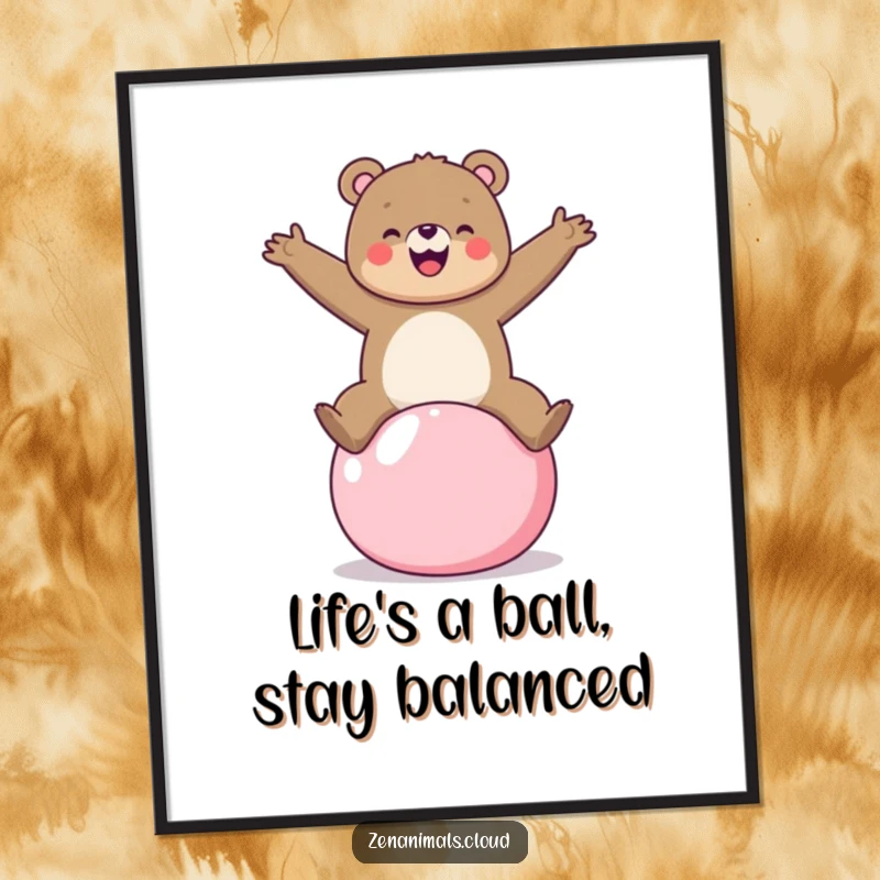 Funny Free Printable Wall Art of a cheerful bear masterfully balancing on a yoga ball, arms outstretched.