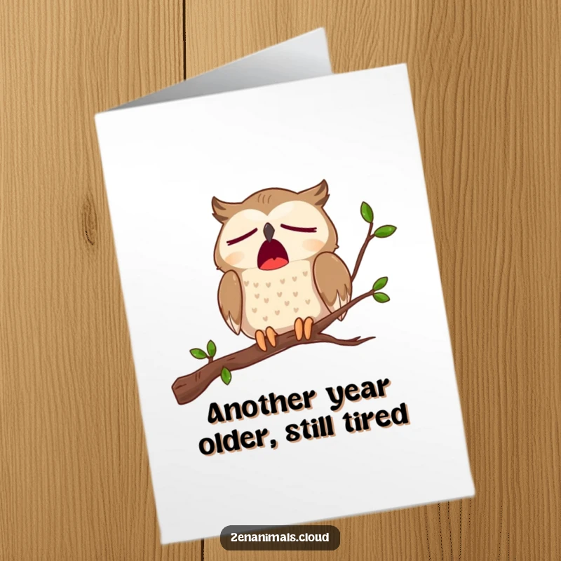 Funny Free Printable Birthday Card: A tired owl lets out a huge yawn while perched on a branch, a relatable and humorous birthday wish.