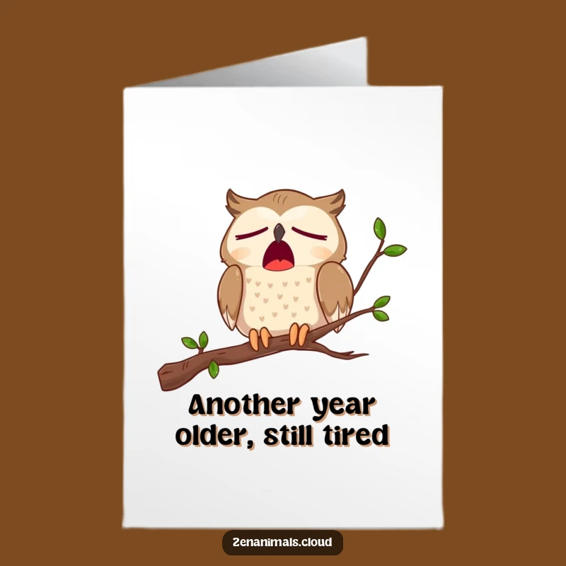 Free Printable Birthday Card: Sleepy Owl Yawn Funny Downloadable Gift for Him Her